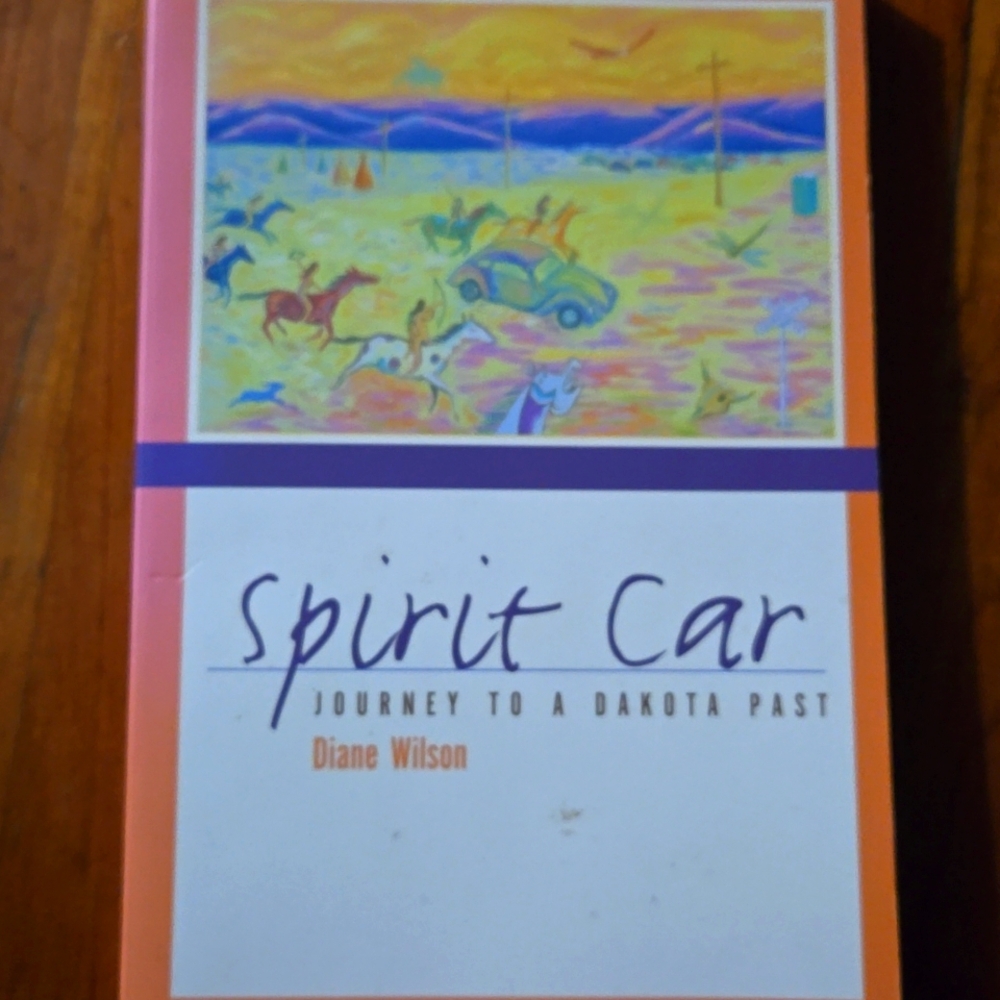 Autographed Paperback "Spirit Car Journey to a Dakota Past" Diane Wilson